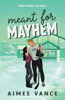 Cover Image for Meant for Mayhem: A Small Town Single Dad Hockey Romance -- Aimee Vance, Paperback