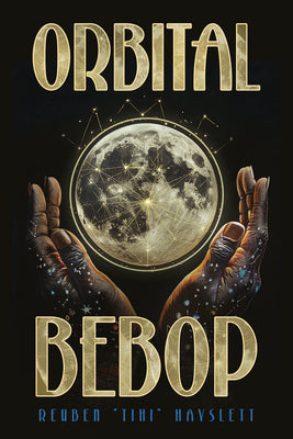 Cover Image for Orbital Bebop -- Reuben Tihi Hayslett, Paperback