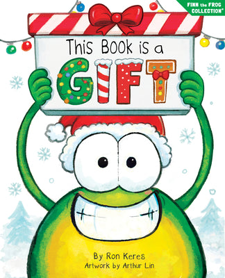 Cover Image for This Book Is a Gift: A Funny Interactive Christmas Picture Book about the Joy of Giving -- Ron Keres, Hardcover