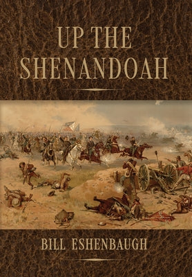 Cover Image for Up the Shenandoah -- Bill Eshenbaugh, Hardcover