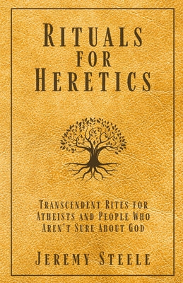 Cover Image for Rituals for Heretics -- Jeremy Steele, Paperback