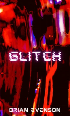 Cover Image for Glitch -- Brian Evenson, Paperback