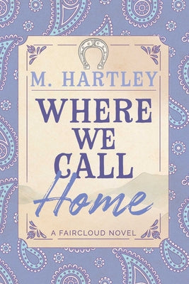 Cover Image for Where We Call Home -- M. Hartley, Paperback