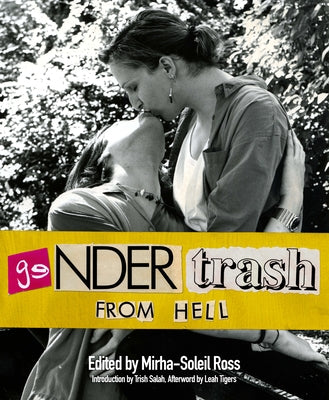 Cover Image for Gendertrash from Hell: The First Print Collection of the Zine That Changed Everything -- Mirha-Soleil Ross, Paperback
