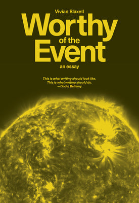 Cover Image for Worthy of the Event: An Essay -- Vivian Blaxell, Paperback