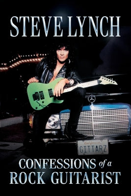 Cover Image for Confessions of a Rock Guitarist -- Steve Lynch, Paperback