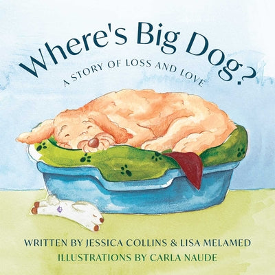 Cover Image for Where's Big Dog?: A Story of Loss and Love -- Jessica Collins, Hardcover