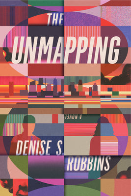 Cover Image for The Unmapping -- Denise S. Robbins, Paperback
