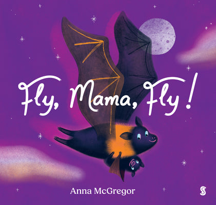 Cover Image for Fly, Mama, Fly! -- Anna McGregor, Board Books