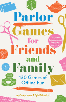 Cover Image for Parlor Games for Friends and Family: 130 Games of Offline Fun -- Myfanwy Jones, Paperback