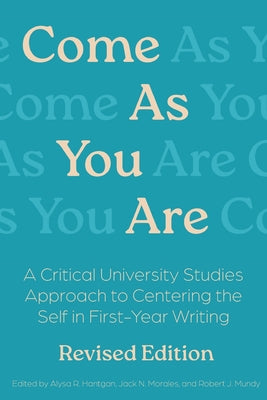 Cover Image for Come As You Are Revised Edition -- Alysa Hantgan, Paperback