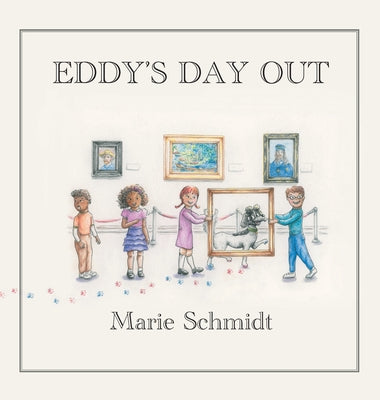 Cover Image for Eddy's Day Out: An Exploratory Tale at the Detroit Institute of Arts -- Marie Schmidt, Hardcover
