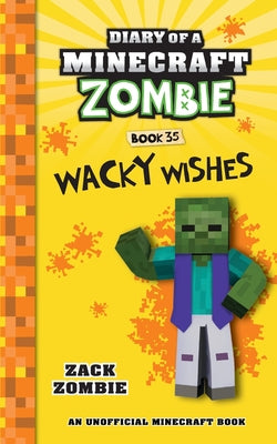 Cover Image for Diary of a Minecraft Zombie Book 35: Wacky Wishes -- Zombie, Paperback