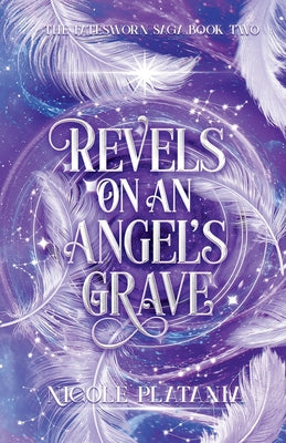 Cover Image for Revels on an Angel's Grave: A Romantic Fantasy Novel -- Nicole Platania, Paperback