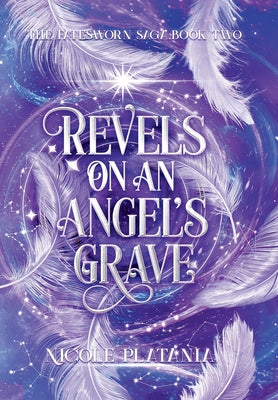 Cover Image for Revels on an Angel's Grave: A Romantic Fantasy Novel -- Nicole Platania, Hardcover