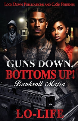 Cover Image for Guns Down, Bottoms Up -- Lo-Life, Paperback
