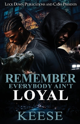 Cover Image for Remember Everybody Ain't Loyal -- Keese, Paperback