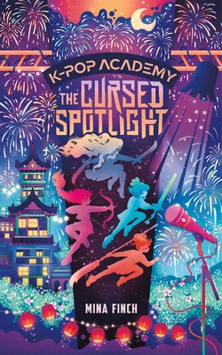 Cover Image for The Cursed Spotlight: Adventure Stories for K-Pop Fans (Book 2) -- Mina Finch, Hardcover