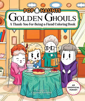 Cover Image for Golden Ghouls: A Thank-You-For-Being-A-Fiend Coloring Book -- Carolina Vázquez, Paperback