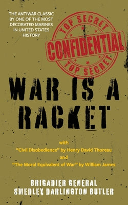 Cover Image for War Is a Racket (Warbler Classics Annotated Edition) -- Smedley Darlington Butler, Paperback