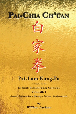 Cover Image for Pai-Chia Ch'üan Pai-Lum Kung-Fu: Pai Family Martial Training Association -- William Luciano, Paperback