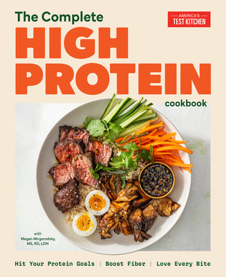 Cover Image for The Complete High-Protein Cookbook: Hit Your Protein Goals, Boost Fiber, Love Every Bite -- America's Test Kitchen, Paperback
