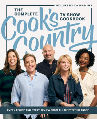 Cover Image for The Complete Cook's Country TV Show Cookbook: Every Recipe and Every Review from All Nineteen Seasons -- America's Test Kitchen, Hardcover