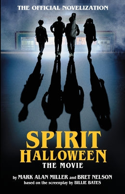 Cover Image for Spirit Halloween - The Movie: The Novelization -- Mark Alan Miller, Paperback
