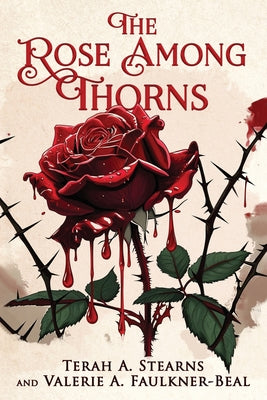 Cover Image for The Rose Among Thorns -- Terah A. Stearns, Paperback