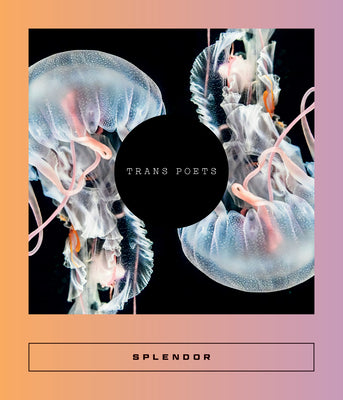 Cover Image for Splendor: Trans Poets -- Rickey Laurentiis, Paperback