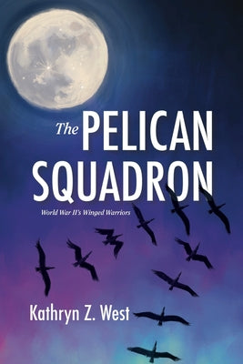 Cover Image for The Pelican Squadron -- Kathryn West, Paperback