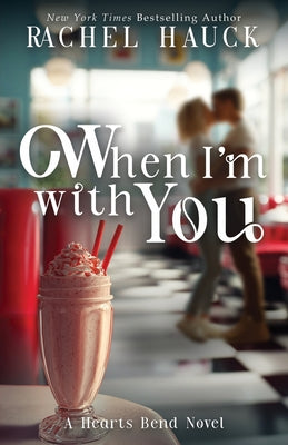 Cover Image for When I'm With You -- Rachel Hauck, Paperback