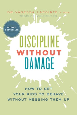 Cover Image for Discipline Without Damage: How to Get Your Kids to Behave Without Messing Them Up -- Vanessa Lapointe, Paperback