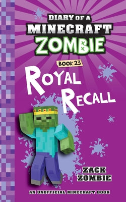 Cover Image for Diary of a Minecraft Zombie Book 23: Royal Recall -- Zack Zombie, Paperback