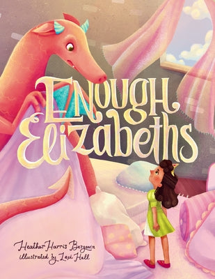 Cover Image for Enough Elizabeths -- Heather Harris Bergevin, Hardcover