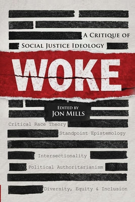 Cover Image for Woke: A Critique of Social Justice Ideology -- Jon Mills, Paperback