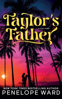 Cover Image for Taylor's Father: (Special Edition) -- Penelope Ward, Paperback