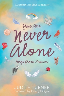 Cover Image for You Are Never Alone: Hugs From Heaven -- Judith Turner, Paperback