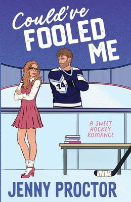 Cover Image for Could've Fooled Me: A Sweet Hockey Romance -- Jenny Proctor, Paperback