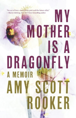 Cover Image for My Mother Is a Dragonfly: A Memoir -- Amy Scott Rooker, Paperback