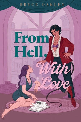 Cover Image for From Hell, With Love -- Bryce Oakley, Paperback