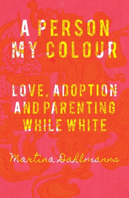 Cover Image for A Person My Colour -- Martina Dahlmans, Paperback