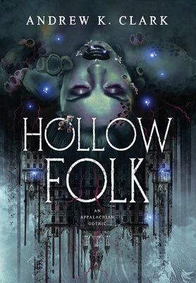 Cover Image for Hollow Folk -- Andrew K. Clark, Hardcover