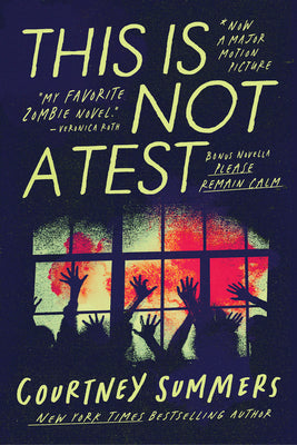 Cover Image for This Is Not a Test: The Definitive Edition with Please Remain Calm -- Courtney Summers, Paperback