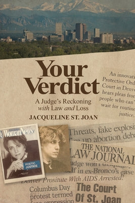 Cover Image for Your Verdict: A Judge's Reckoning With Law and Loss -- Jacqueline St Joan, Paperback