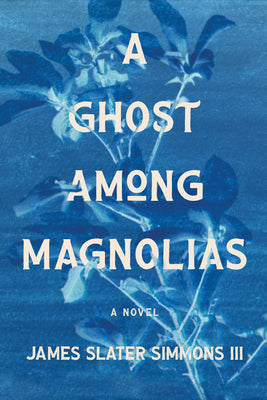 Cover Image for A Ghost Among Magnolias -- James Slater Simmons, Paperback