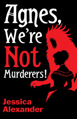 Cover Image for Agnes, We're Not Murderers! -- Jessica Alexander, Paperback