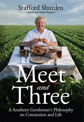 Cover Image for Meet and Three: A Southern Gentleman's Philosophy on Connection and Life -- Stafford Shurden, Hardcover