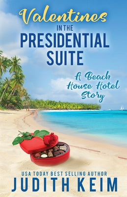 Cover Image for Valentine's Day In The Presidential Suite: A Beach House Hotel Story -- Judith Keim, Paperback