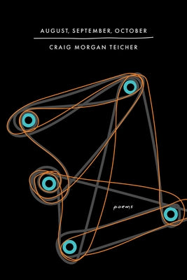 Cover Image for August, September, October -- Craig Morgan Teicher, Paperback